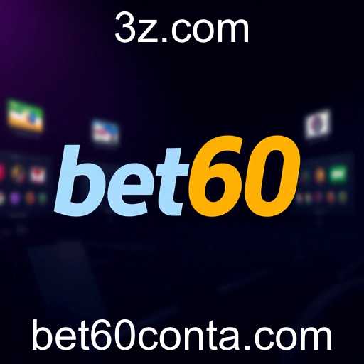 A Ascensão do Bet60 e o Impacto no Mercado Digital
